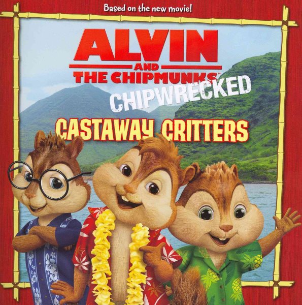 Alvin and the Chipmunks: Chipwrecked - Castaway Critters cover