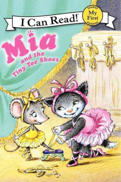 Mia and the Tiny Toe Shoes (My First I Can Read) cover
