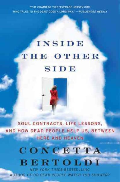 Inside the Other Side: Soul Contracts, Life Lessons, and How Dead People Help Us, Between Here and Heaven cover