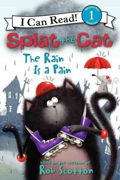 Splat the Cat: The Rain Is a Pain (I Can Read Level 1) cover