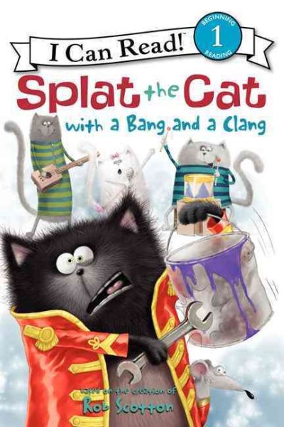 Splat the Cat with a Bang and a Clang (I Can Read Level 1) cover