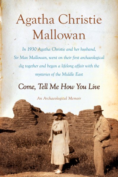Come, Tell Me How You Live: An Archaeological Memoir cover