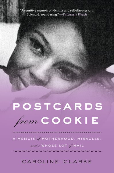 Postcards from Cookie: A Memoir of Motherhood, Miracles, and a Whole Lot of Mail cover