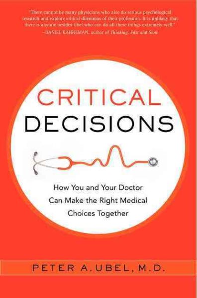 Critical Decisions: How You and Your Doctor Can Make the Right Medical Choices Together cover