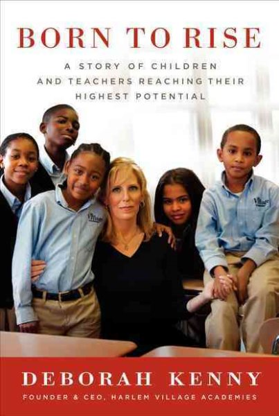 Born to Rise: A Story of Children and Teachers Reaching Their Highest Potential cover