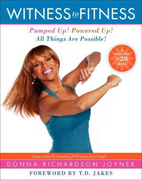 Witness to Fitness: Pumped Up! Powered Up! All Things Are Possible! cover