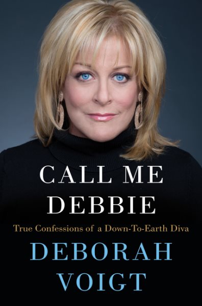 Call Me Debbie: True Confessions of a Down-to-Earth Diva cover