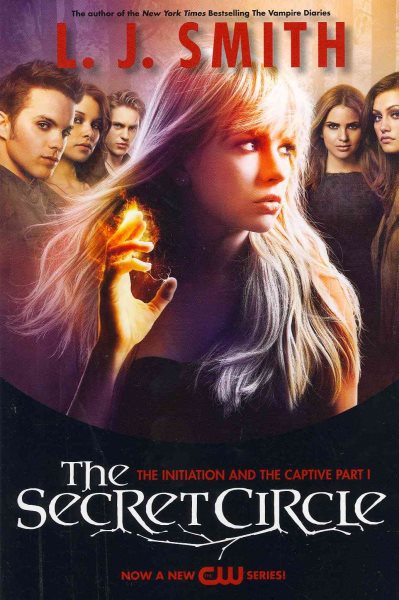 The Secret Circle: The Initiation and The Captive Part I TV Tie-in Edition cover