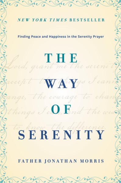 The Way of Serenity: Finding Peace and Happiness in the Serenity Prayer cover