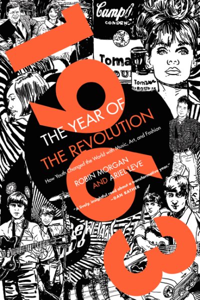 1963: The Year of the Revolution: How Youth Changed the World with Music, Art, and Fashion cover
