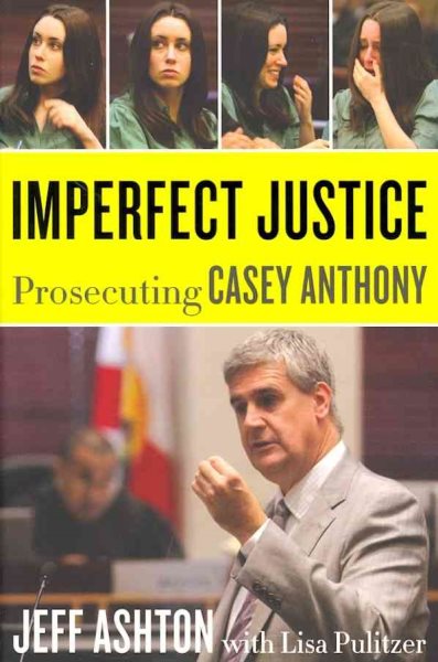 Imperfect Justice: Prosecuting Casey Anthony cover