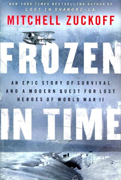 Frozen in Time: An Epic Story of Survival and a Modern Quest for Lost Heroes of World War II cover