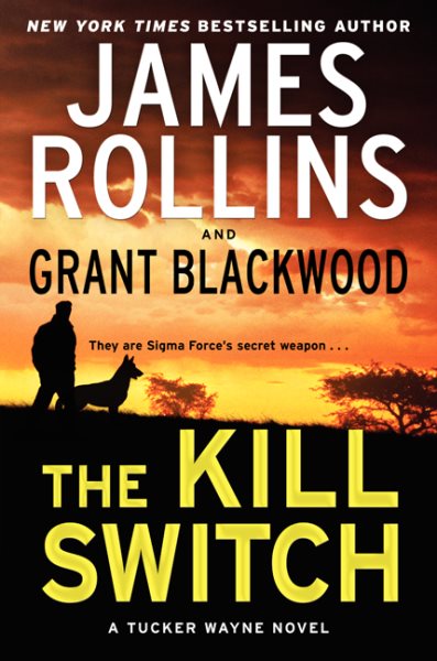 The Kill Switch: A Tucker Wayne Novel (Sigma Force Novels) cover