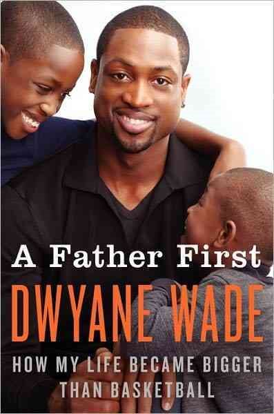 A Father First: How My Life Became Bigger Than Basketball cover