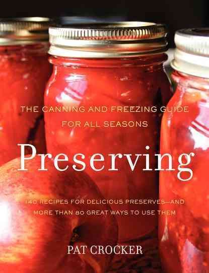 Preserving: The Canning and Freezing Guide for All Seasons cover