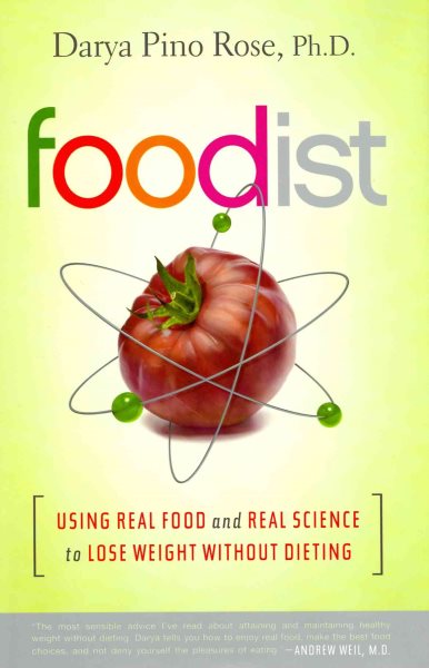 Foodist: Using Real Food and Real Science to Lose Weight Without Dieting cover