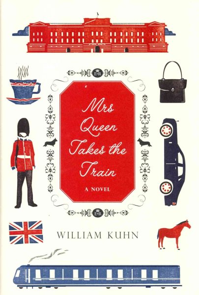 Mrs Queen Takes the Train: A Novel cover