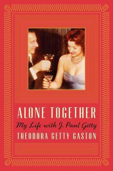 Alone Together: My Life with J. Paul Getty cover