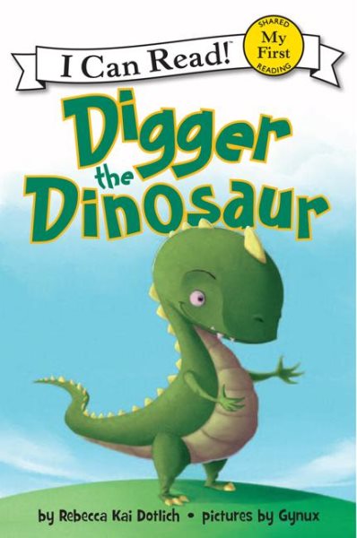 Digger the Dinosaur (My First I Can Read) cover