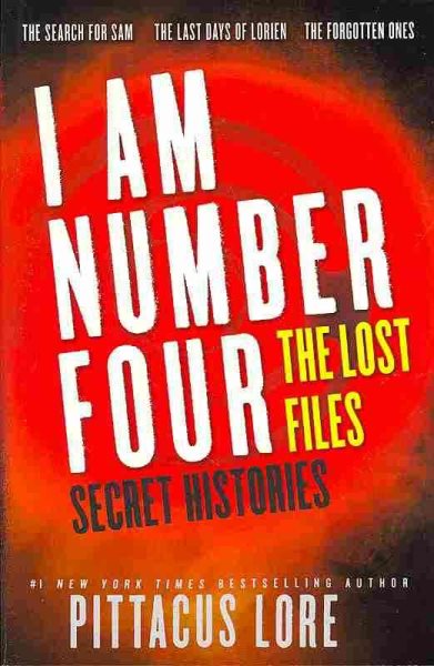 I Am Number Four: The Lost Files: Secret Histories (Lorien Legacies: The Lost Files) cover