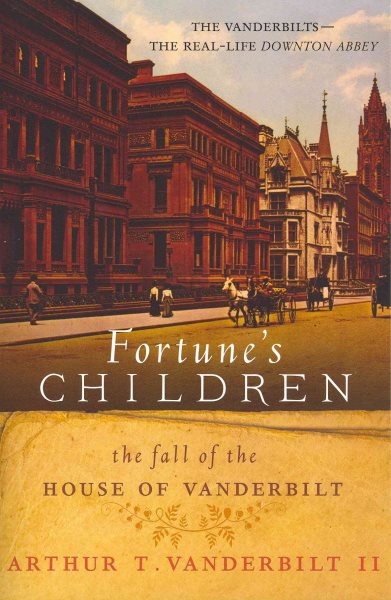 Fortune's Children: The Fall of the House of Vanderbilt cover