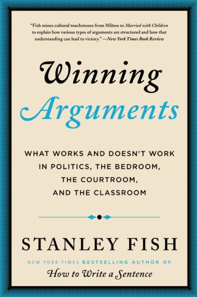 Winning Arguments: What Works and Doesn't Work in Politics, the Bedroom, the Courtroom, and the Classroom cover