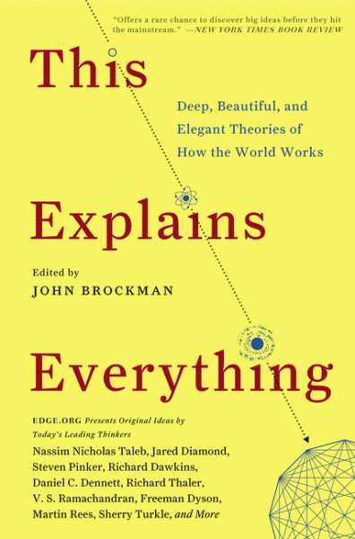 This Explains Everything: Deep, Beautiful, and Elegant Theories of How the World Works (Edge Question Series) cover