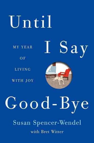Until I Say Good-Bye: My Year of Living with Joy cover
