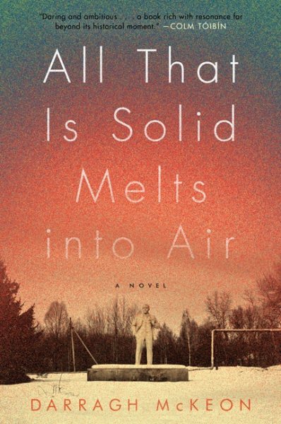 All That Is Solid Melts into Air: A Novel