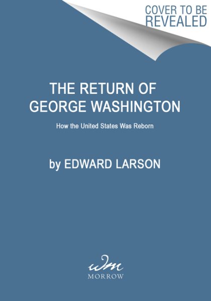 The Return of George Washington: 1783-1789 cover