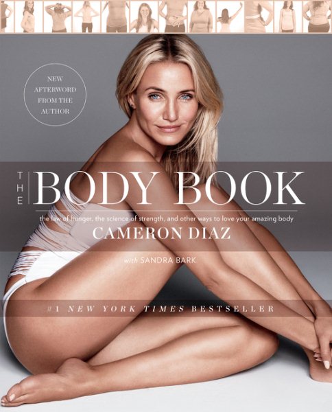 The Body Book: The Law of Hunger, the Science of Strength, and Other Ways to Love Your Amazing Body cover