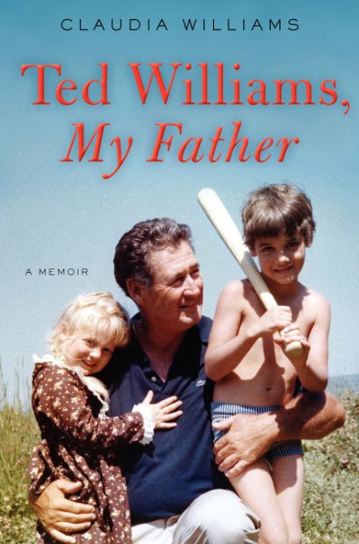 Ted Williams, My Father: A Memoir cover