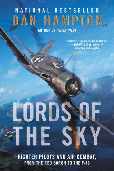 Lords of the Sky: Fighter Pilots and Air Combat, from the Red Baron to the F-16 cover