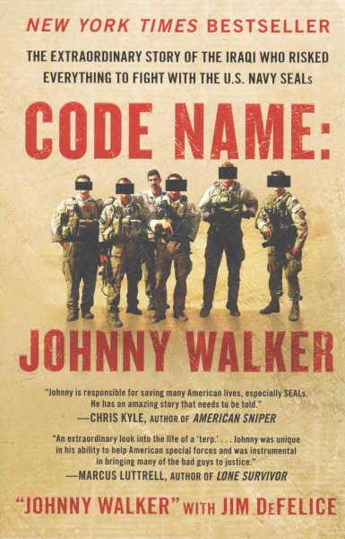Code Name: Johnny Walker: The Extraordinary Story of the Iraqi Who Risked Everything to Fight with the U.S. Navy SEALs cover