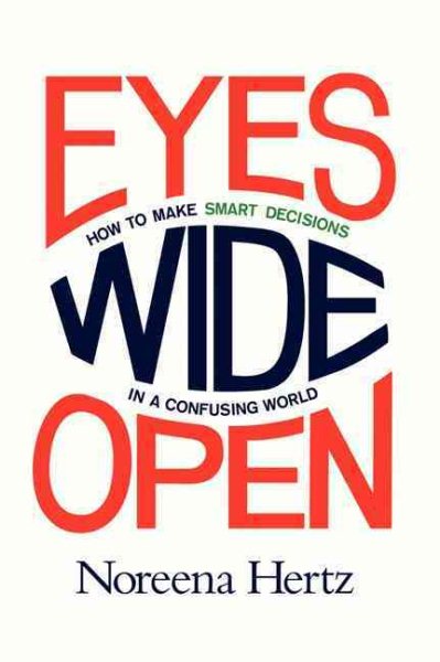 Eyes Wide Open: How to Make Smart Decisions in a Confusing World cover