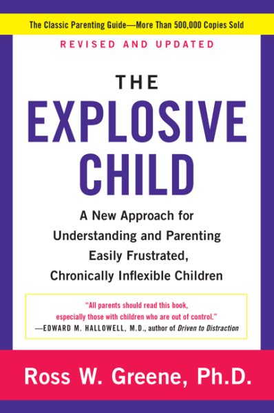 The Explosive Child [Fifth Edition]: A New Approach for Understanding and Parenting Easily Frustrated, Chronically Inflexible Children cover