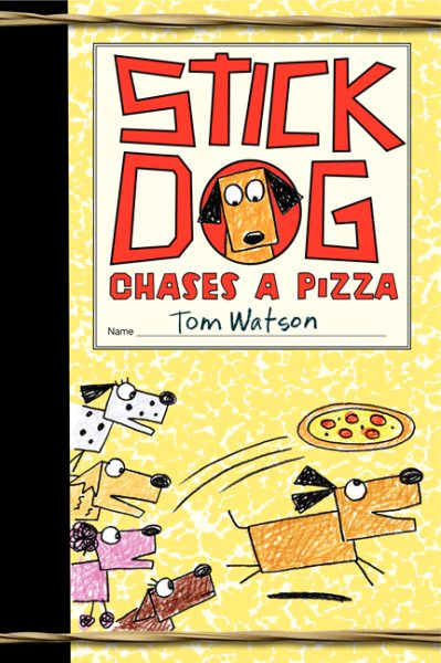 Stick Dog Chases a Pizza (Stick Dog, 3) cover