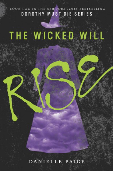 The Wicked Will Rise (Dorothy Must Die, 2) cover