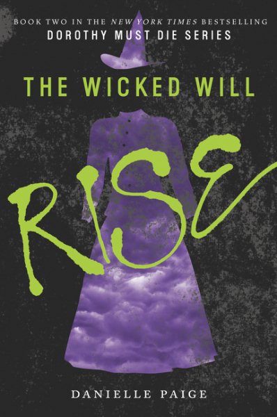 The Wicked Will Rise (Dorothy Must Die, 2) cover