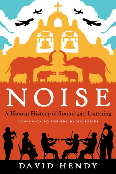 Noise: A Human History of Sound and Listening cover