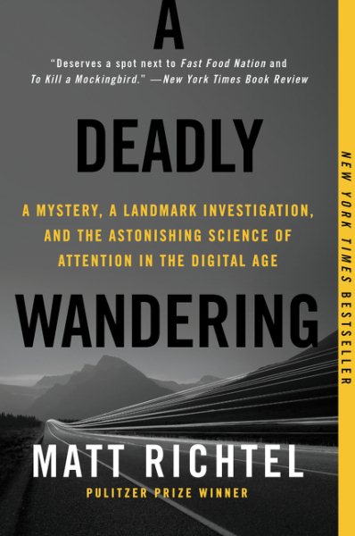 A Deadly Wandering: A Mystery, a Landmark Investigation, and the Astonishing Science of Attention in the Digital Age cover