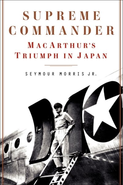 Supreme Commander: MacArthur's Triumph in Japan cover