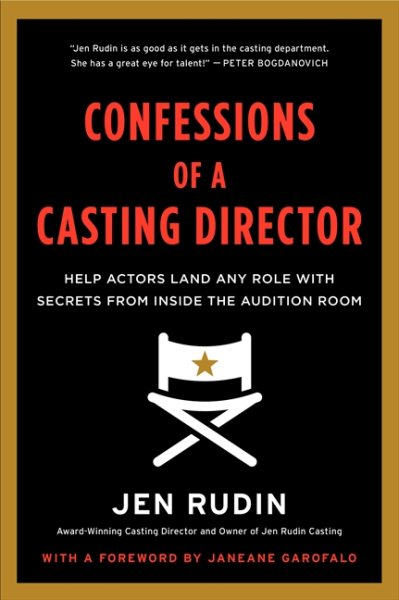 Confessions of a Casting Director: Help Actors Land Any Role with Secrets from Inside the Audition Room cover