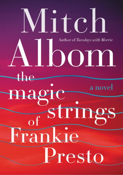 The Magic Strings of Frankie Presto: A Novel cover
