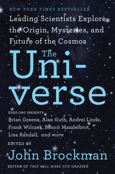 The Universe: Leading Scientists Explore the Origin, Mysteries, and Future of the Cosmos (Best of Edge Series) cover