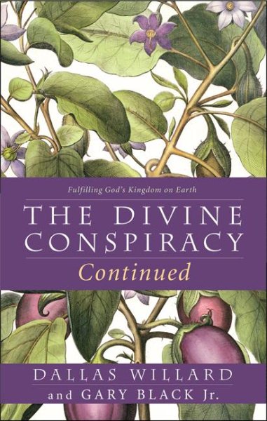 The Divine Conspiracy Continued: Fulfilling God's Kingdom on Earth cover