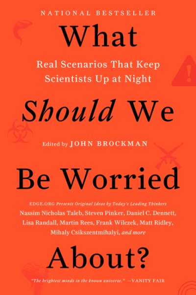 What Should We Be Worried About?: Real Scenarios That Keep Scientists Up at Night (Edge Question Series) cover