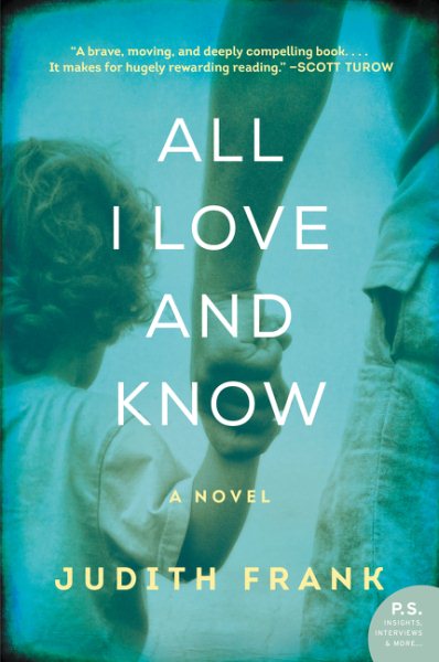 All I Love and Know: A Novel cover