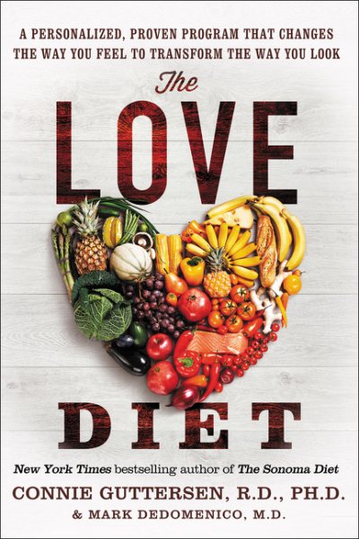 The Love Diet: A Personalized, Proven Program That Changes the Way You Feel to Transform the Way You Look cover