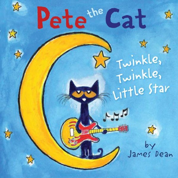 Pete the Cat: Twinkle, Twinkle, Little Star cover